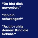 Du-bist-dick-geworden-Ich-bin-schwanger-Ja-gib-ru.jpg